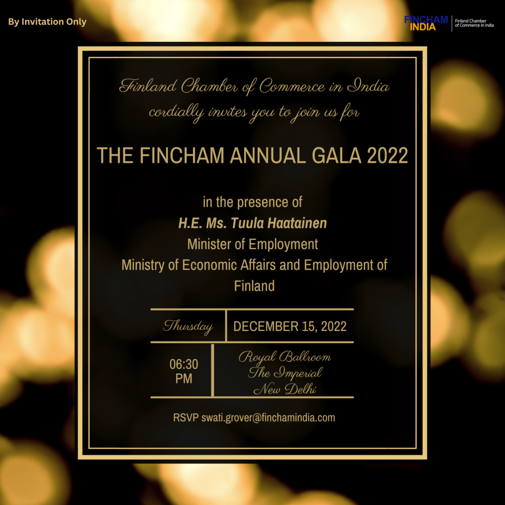 Finland Chamber Of Commerce In India Cordially Invites You To Join Us For The FINCHAM ANNUAL GALA 2022.